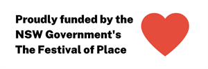 Proudly funded by the NSW Government's The Festival of Place.png